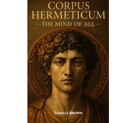 Corpus Hermeticum: The Mind of All
