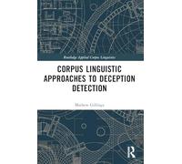 Corpus Linguistic Approaches to Deception Detection