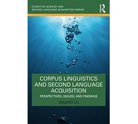 Corpus Linguistics and Second Language Acquisition: Perspectives, Issues, and Findings