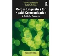 Corpus Linguistics for Health Communication: A Guide for Research