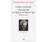 Corpus mysticum: L'Eucharistie et l'Eglise au Moyen Age