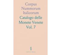 Corpus Nummorum Italicorum: Catalogo delle Monete Venete