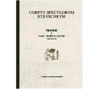Corpus speculorum etruscorum. France. Paris, Musée du Louvre (Vol. 1/1)
