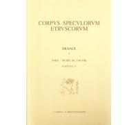 Corpus speculorum etruscorum. France. Paris, Musée du Louvre (Vol. 1/4)