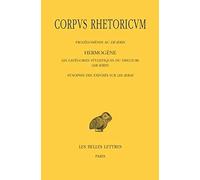 Corpvs Rhetoricum Tome IV: Prolégomènes Au De Ideis - Hermogène, Les Catégories Stylistiques Su Discours (De Ideis) - Synopse Des Exposés Sur Les Ideai: 491
