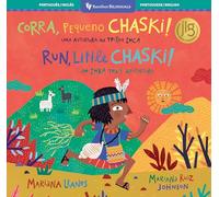 Corra, Pequeno Chaski! / Run, Little Chaski!: Uma Aventura Na Trilha Inca / an Inka Trail Adventure