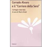 Corrado Alvaro e il «Corriere della Sera». Carteggio 1919-1955