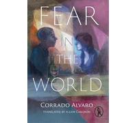 Corrado Alvaro Fear in the World (Tascabile)