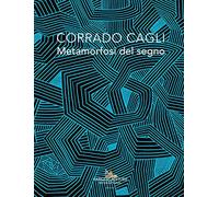 Corrado Cagli. Metamorfosi del segno