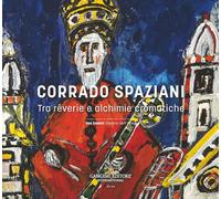 Corrado Spaziani. Tra rêverie e alchimie cromatiche - [Gangemi Editore]