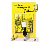 LA TELA MAGICA DI YULU - CAO WENXUAN - CORRAINI