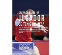 Correa (Entrenador y Atleta Profe Creando El Mejor Jugador de Tenis (Tascabile)