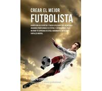 Correa (Entrenador y Atleta Profesional) Crear El Mejor Futbolista (Tascabile)
