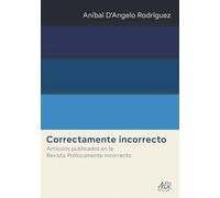 Correctamente Incorrecto: Artículos publicados en la Revista Políticamente incorrecto