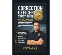 Correction Officer Study Guide 2025-2026: Comprehensive Practice Questions, Expert Strategies, and Detailed Practical Explanations to Ensure Exam