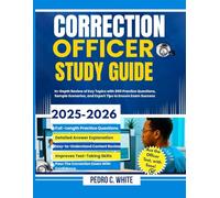 Correction Officer Study Guide 2025-2026: In-Depth Review of Key Topics with 800 Practice Questions, Sample Scenarios and Expert Tips to Ensure Exam Success