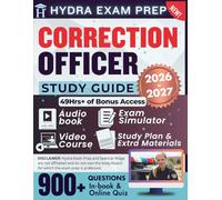 CORRECTION OFFICER STUDY GUIDE 2026-2027: Extended Edition Comprising Detailed Review, Scenarios, 900+ Verified Questions and Answers and 49+ Hours of E-Learning Access to Ace the Exam In One Try