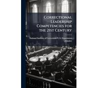 Correctional Leadership Competencies for the 21st Century