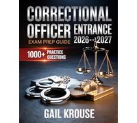 Correctional Officer Entrance Exam Prep Guide 2026-2027: Complete Guide to Judgment Tests, Legal Knowledge, and Scenario-Based Test Strategies with 1000+ Practice Questions & Answers