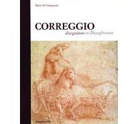 Correggio. Disegnatore. Ediz. italiana e inglese