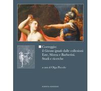 Correggio: il Giovane Ignudo dalle Collezioni Este, Sforza e Barberini. Studi e
