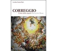 Correggio. L'eroe della cupola. Ediz. italiana e inglese