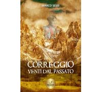 Correggio: Venti dal passato