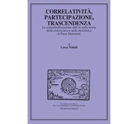 Correlatività, partecipazione, trascendenza. La concettualizzazione dell'io nella teoria della conoscenza e nella metafisica di Piero Martinetti