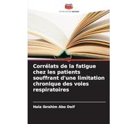 Corrélats de la fatigue chez les patients souffrant d'une limitation chronique des voies respiratoires
