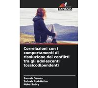 Correlazioni con i comportamenti di risoluzione dei conflitti tra gli adolescenti tossicodipendenti