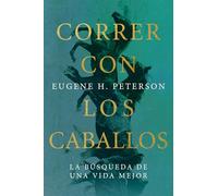 Correr Con los Caballos: La Busqueda de una Vida Mejor