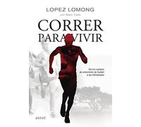 Correr para vivir : de los campos de Sudán a las olimpiadas