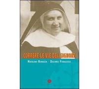 Correre le vie del Signore. Profilo di madre Giuliana Tessaro