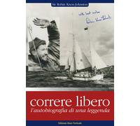 Correre libero. L'autobiografia di una leggenda - Knox-Johnston Robin