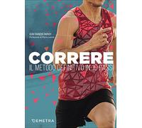 Correre meglio. Il metodo definitivo: 1
