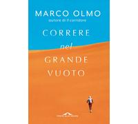 Correre nel grande vuoto - Olmo Marco