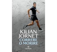 Correre o morire. Nuova ediz.
