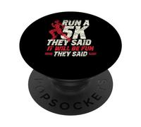 Correre Una 5K Hanno Detto Corridore Gara In Corsa 5K PopSockets PopGrip Adesivo