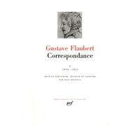 Correspondance / Flaubert Tome 1: Janvier 1830 à juin 1851