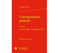 Correspondance Generale: 1er Janvier 1860 - 31 Decembre 1863: Tome X