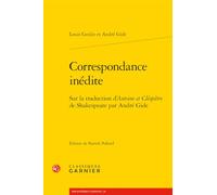 Correspondance inédite: Sur la traduction d'Antoine et Cléopâtre de Shakespeare par André Gide