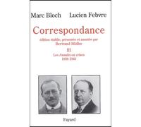 Correspondance: Volume 3, Les Annales en crises (1938-1943)