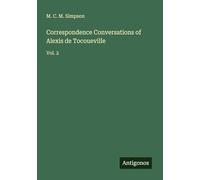 Correspondence Conversations of Alexis de Tocoueville: Vol. 2