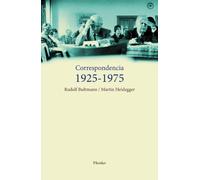 Correspondencia 1925-1975: Rudolf Bultmann / Martin Heidegger
