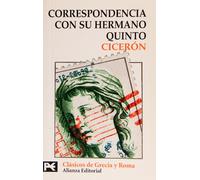 Correspondencia con su hermano Quinto/ Correspondence with His Brother Quinto: Incluido el "Breve manual de campaña electoral"
