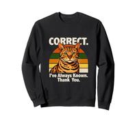 Corretto Ho Sempre conosciuto Grazie Cat Sarcasm Felpa