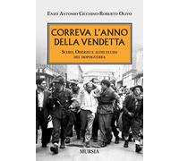 Correva l'anno della vendetta. Schio, Oderzo e altri eccidi del d