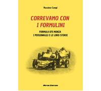 Correvamo con i formulini. Formula 875 Monza, i personaggi e le l