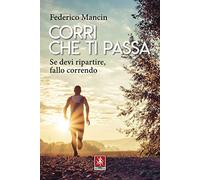 Corri che ti passa. Se devi ripartire, fallo correndo