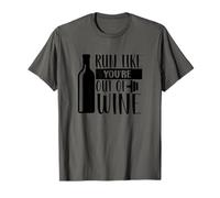 Corri Come se avessi finito Il Vino Maglietta